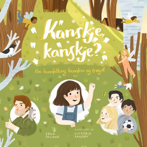 Kanskje kanskje? Om tannfelling, tannfeer og trøyst. Barnebøker