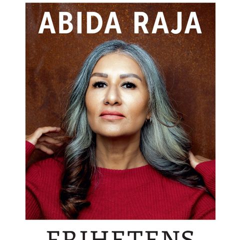 Abida Raja: Frihetens øyeblikk