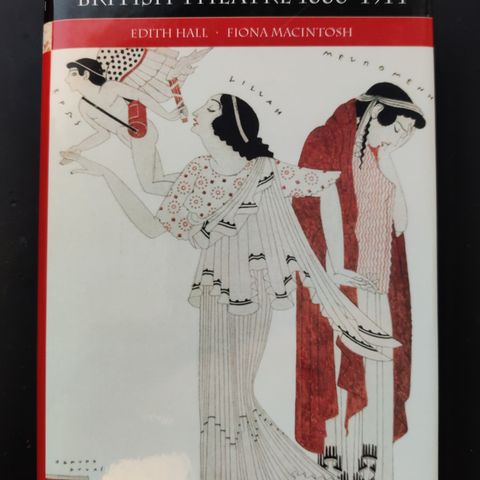 Greek Tragedy and the British Theatre 1660-1914