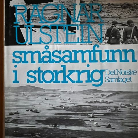 Ragnar Ulstein:  Småsamfunn i storkrig