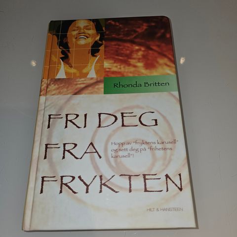 Fri deg fra frykten. Rhonda Britten