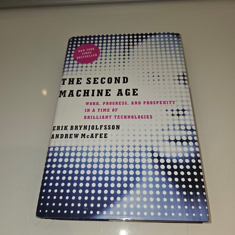 The Second Machine Age. Andrew McAfee and Erik Brynjolfsson