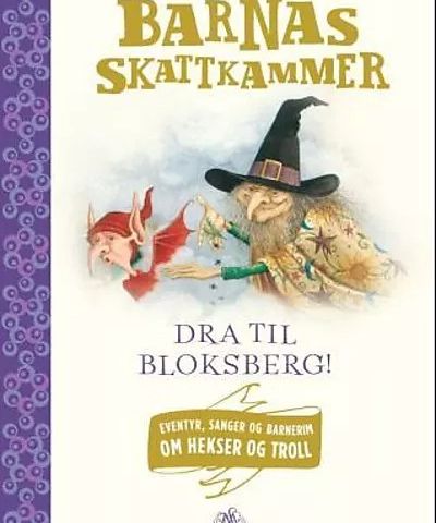 Barnas skattkammer. Eventyr, sanger og barnerim om hekser og troll. Barnebøker