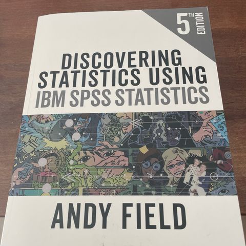 Discovering statistics using IBM SPSS. Andy Field