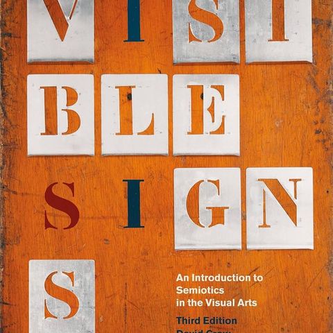 Visible Signs: An Introduction to Semiotocs in the Visual Arts