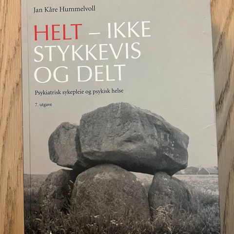 Helt - ikke stykkevis og delt psykiatrisk sykepleie og psykisk helse