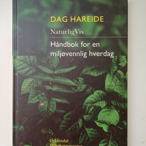 NatyrligVis - Håndbok for en miljøvennlig hverdag  Av  Dag Hareide