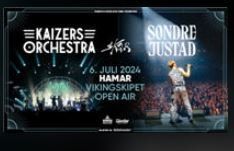 Vikingskipet Open Air 6.juli: Kaizers Orchestra - Sondre Justad - SKAAR