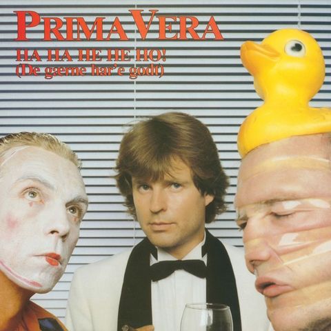 Prima Vera (2) – Ha Ha He He Ho! (De Gærne Har'e Godt)