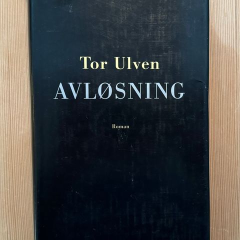 Tor Ulven: Avløsning. 1993