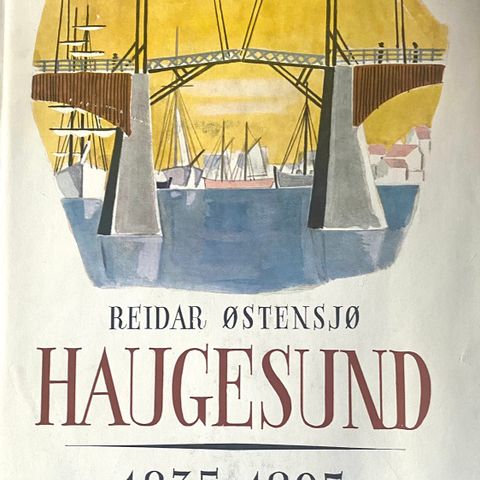 Reidar Østensjø: "Haugesund Bind 1 1835-1895 "