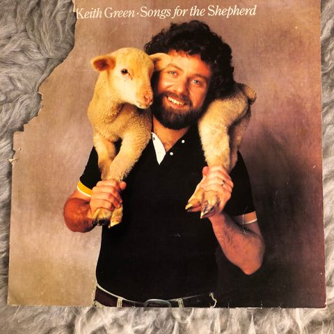 Keith Green (2) - Songs For The Shepherd