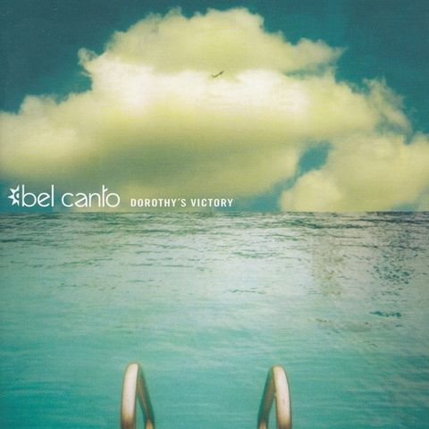 Bel Canto – Dorothy's Victory, 2002