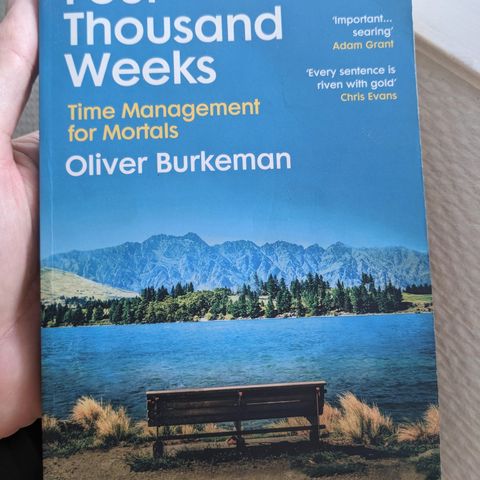 Oliver Burkman - "Four Thousand Weeks"