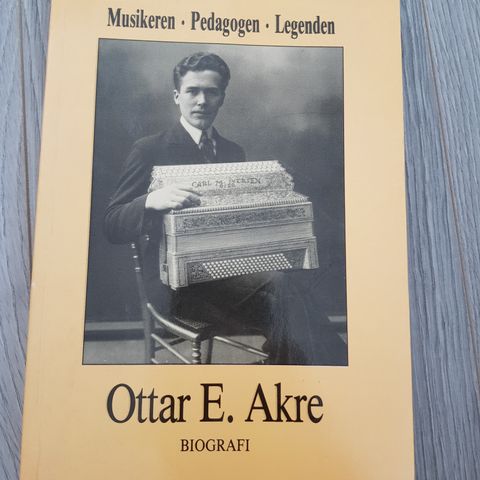 Ottar E. Akre. Biografi.  Musikeren. Pedagogen. Legenden