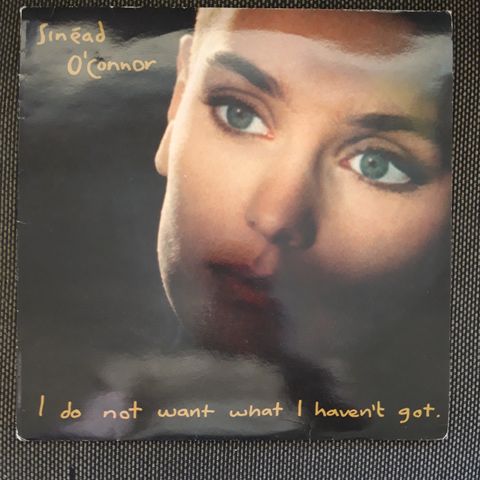 Sinead  O'Connor- I do not want what I haven't got