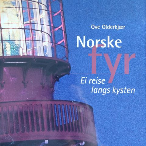 Ove Olderkjær - Norske fyr. Ei reise langs kysten.