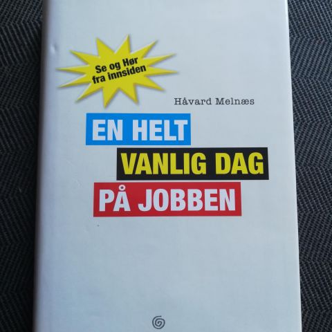 Håvard Melnæs-En helt vanlig dag på jobben. Se og Hør fra innsiden