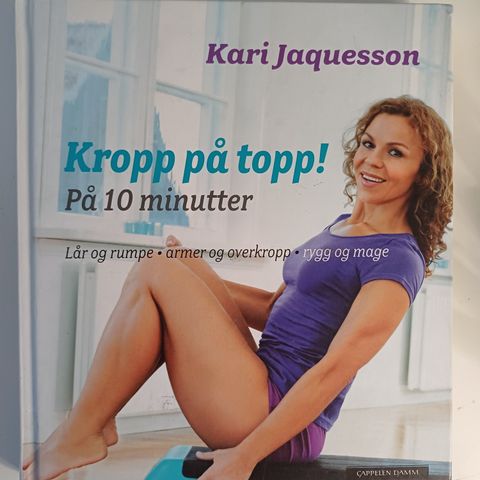 Kropp på topp!: på 10 minutter  Av  Kari Jaquesson