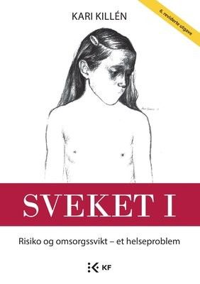 Sveket I - risiko og omsorgssvikt - et helseproblem