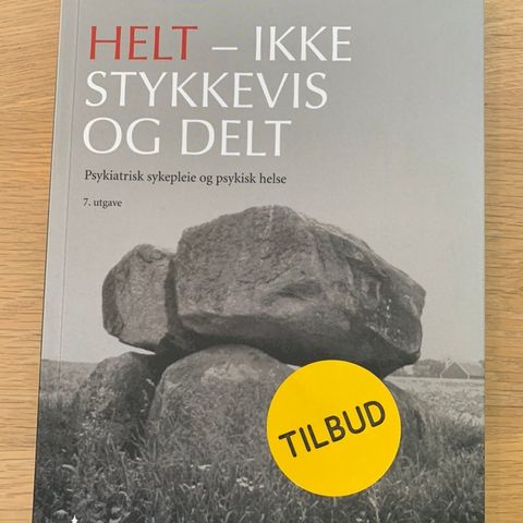 Helt - ikke stykkevis og delt. Psykiatrisk sykepleie og psykisk helse. 7. utgave