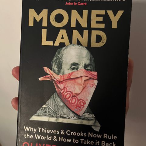 Moneyland - The Inside Story of the Crooks and Kleptocrats Who Rule the World