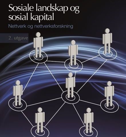 Sosiale landskap og sosial kapital Nettverk og nettverksforskning.