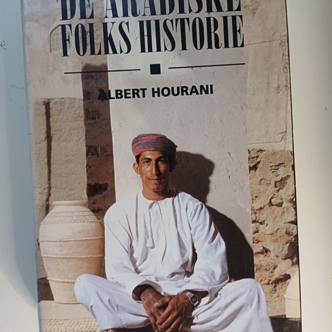 De arabiske folks historie  Av  Albert Hourani