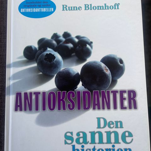 Antioksidanter Den sanne historien, Rune Blomhoff