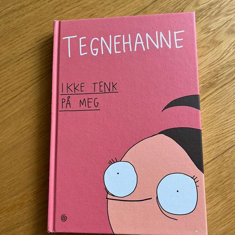 Tegnehanne - Ikke tenk på meg (hardcover bok fra 2019