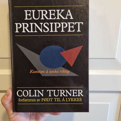 Eureka prinsippet (Colin Turner) Kunsten å tenke riktig.
