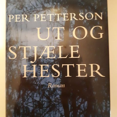 Ut å stjæle hester - Per Petterson