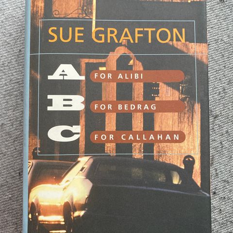 A FOR ALIBI  B FOR BEDRAG  C FOR CALLAHAN - Sue Grafton