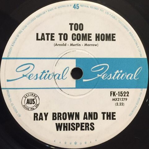 RAY BROWN AND THE WHISPERS  -  TOO LATE TO COME HOME (BEE GEES KORER)