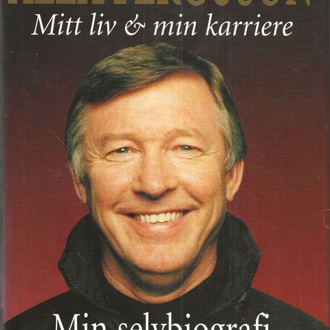 Alex Ferguson: Mitt liv & min karriere - Min selvbiografi -   1999