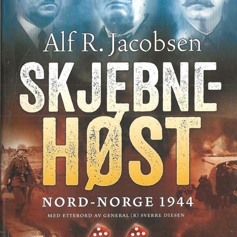 Alf R Jacobsen: Skjebnehøst   Nord-Norge 1944