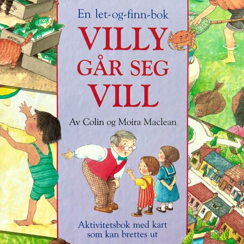 Villy går seg vill. Barnebøker Colin og Moira Maclean