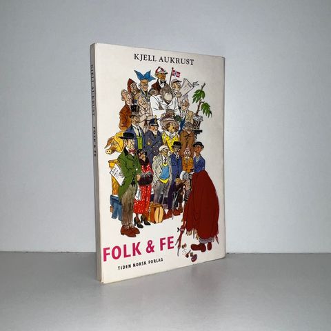 Folk & fe - Kjell Aukrust. 1959