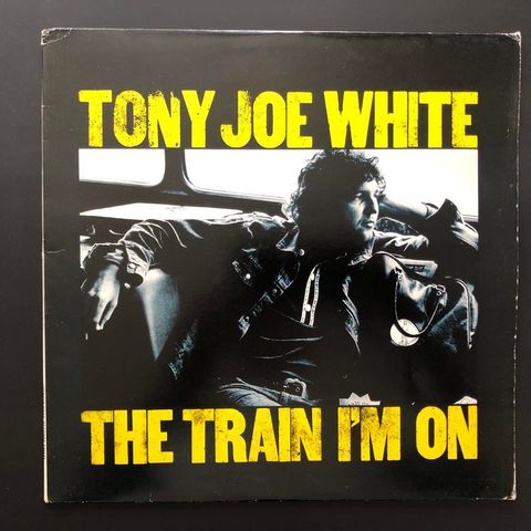 TONY JOE WHITE  "The. Train I`m On"  1972 vinyl LP Original UK pressing