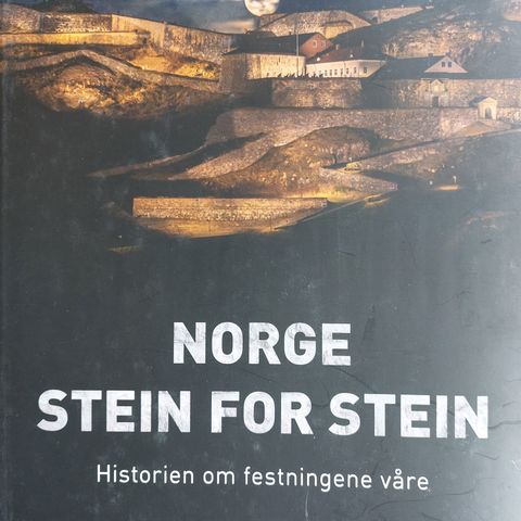 Norge stein for stein - historien om festningene