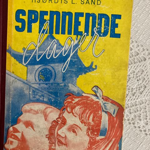 Spennende dager.   Hjørdis Sand.  Fra 1946