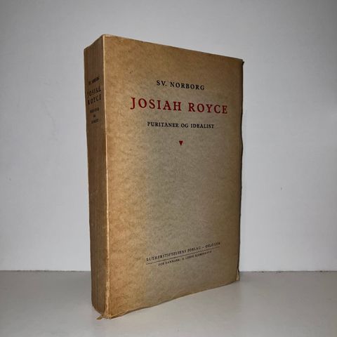 Josiah Royce. Puritaner og idealist - Sverre Norborg. 1934