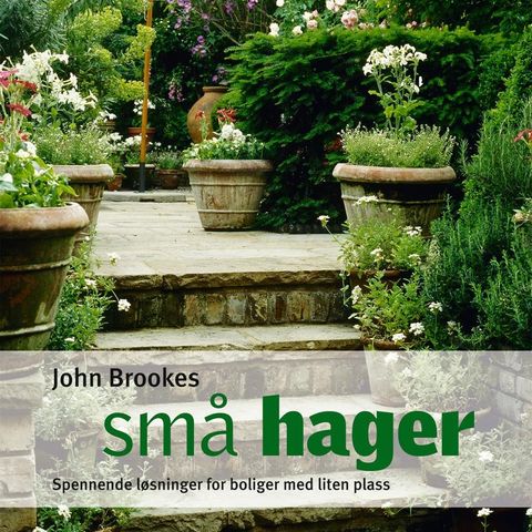 Små hager. Hagebøker John Brookes