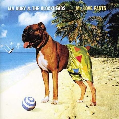 Ian Dury And The Blockheads – Mr Love Pants