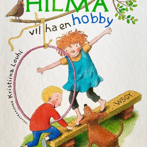 Hilma vil ha en hobby. Barnebøker Timo Parvela