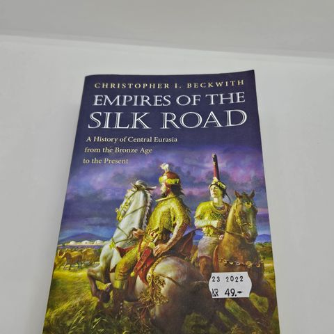 Empires of the Silk Road - Christopher I. Beckwith