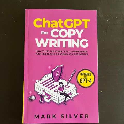 ChatGPT for Copywriting (2023) by Mark Silver