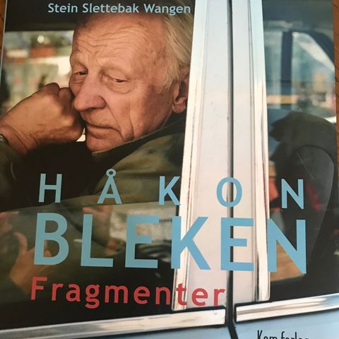 Håkon Bleken , Fragmenter , Stein Slettebak Wangen