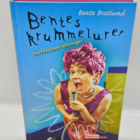 Bente krummelurer hverdagsbetraktninger - Bente Bratlund