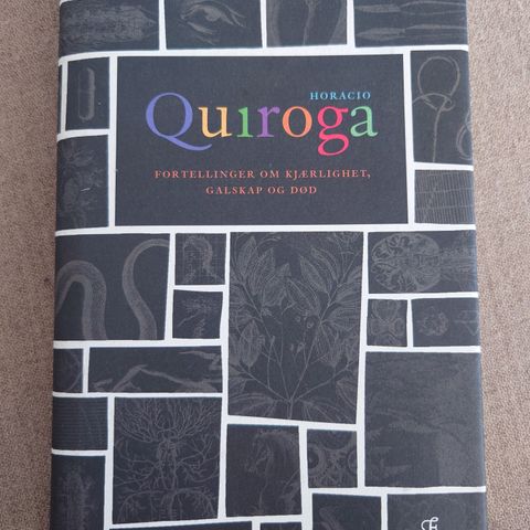 Horacio Quiroga - Fortellinger om kjærlighet, galskap og død